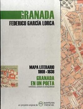 Granada en un poeta: Mapa literario 1909-1936