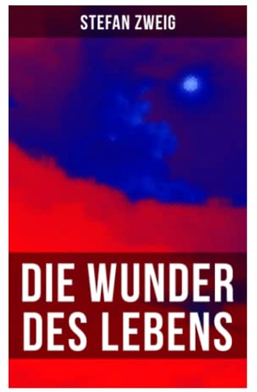 Stefan Zweig: Die Wunder des Lebens: Bereits in dieser frühen Arbeit sind viele Themen von Stefan Zweig vorhanden: eine unwahrscheinliche Begegnung, ... und seine große Vorliebe für Geschichte