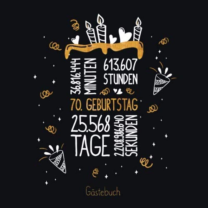 Gästebuch 70. Geburtstag: Geburtstags Deko & Geschenk zur Feier des 70.Geburtstag für Mann oder Frau / 70 Geburtstag Gästebuch / Buch zum Eintragen für Wünsche und Fotos der Gäste