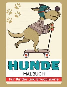 Hunde und Welpen Malbuch Für Kinder und Erwachsene: Nettes Geschenk für Anti-Stress und Entspannung