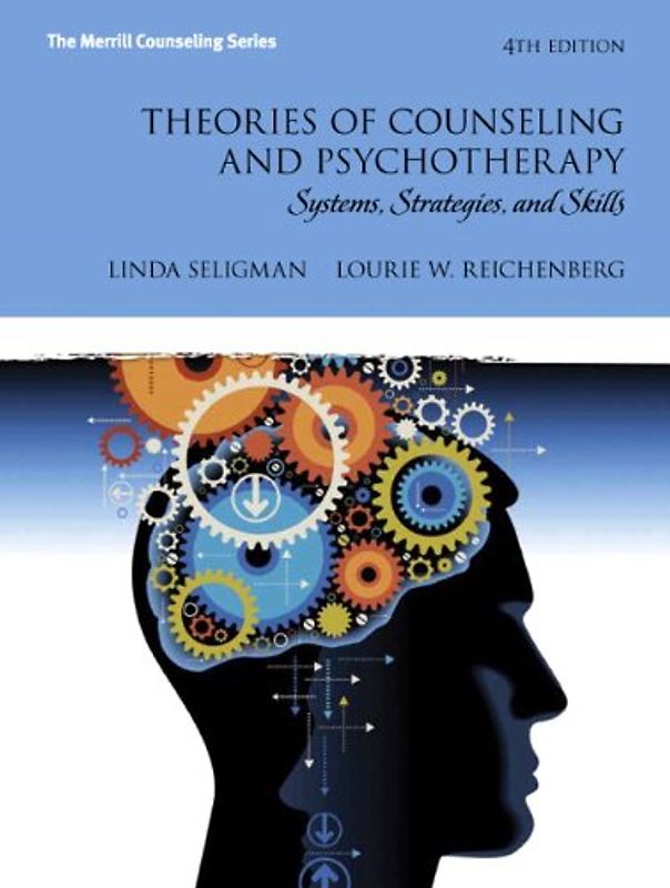 Theories of Counseling and Psychotherapy: Systems, Strategies, and Skills