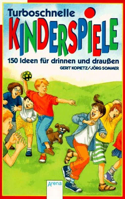 Turboschnelle Kinderspiele. 150 Ideen für drinnen und draussen. In neuer Rechtschreibung