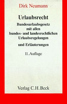 Urlaubsrecht. Bundesurlaubsgesetz mit allen bundes- und landesrechtlichen Urlaubsregelungen und Erläuterungen
