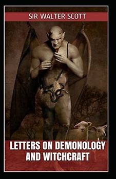 Letters on Demonology and Witchcraft illustrated