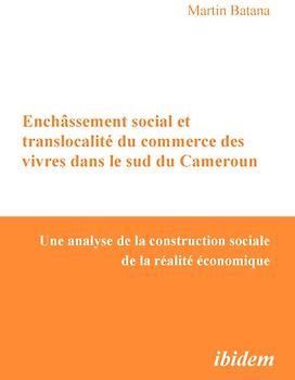 Enchâssement social et translocalité du commerce des vivres dans le sud du Cameroun