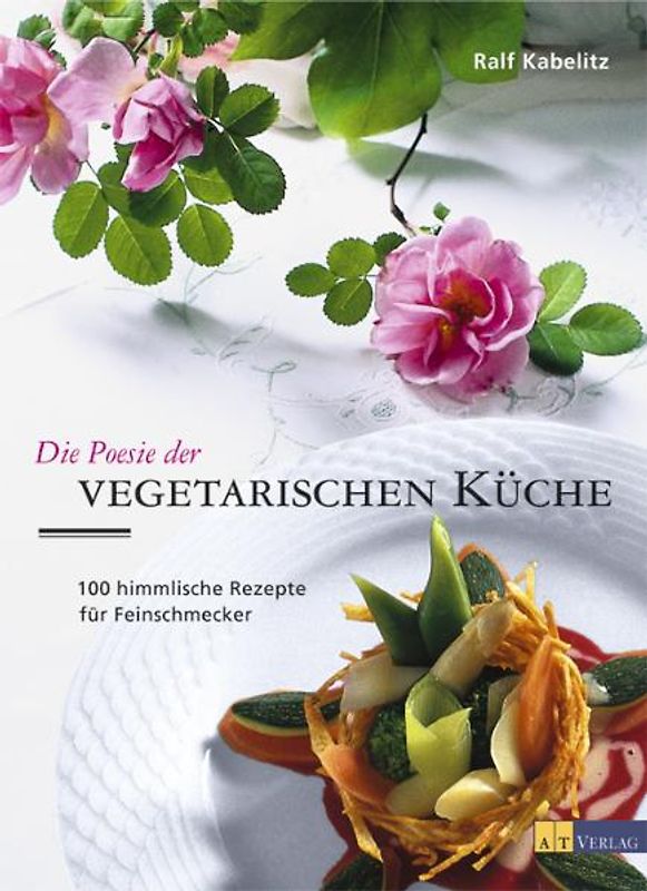 Die Poesie der vegetarischen Küche
