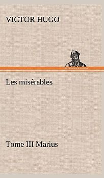 Les misérables Tome III Marius