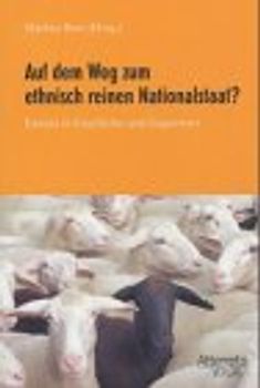 Auf dem Weg zum ethnisch reinen Nationalstaat?
