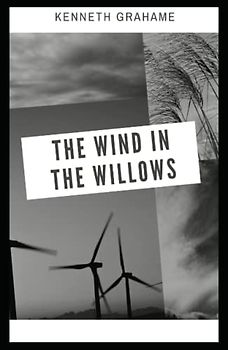 The Wind in the Willows Illustrated