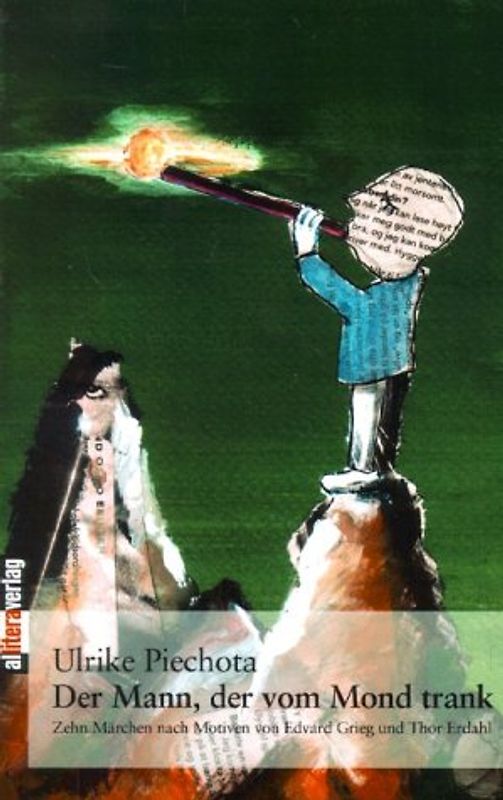Der Mann, der vom Mond trank. Zehn Märchen