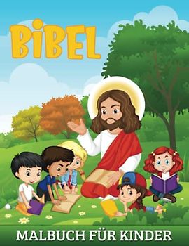 Bibel Malbuch für Kinder: 50 Illustrationen aus dem Alten und Neuen Testament