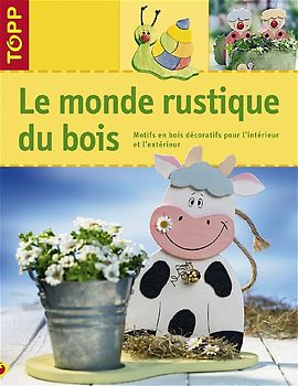 Le monde rustique en bois