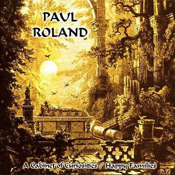 Roland,Paul - A Cabinet of Curiosities/Happy Families