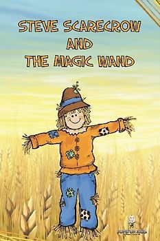 Steve Scarecrow and the Magic Wand