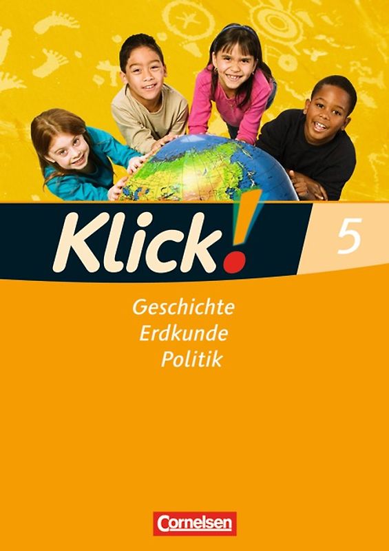 Klick! Geschichte, Erdkunde, Politik - Westliche Bundesländer - Ausgabe ab 2007 - 5. Schuljahr
