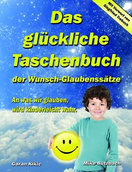 Das glückliche Taschenbuch der Wunsch-Glaubenssätze