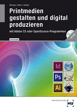 Printmedien gestalten und digital produzieren – Lehrerausgabe