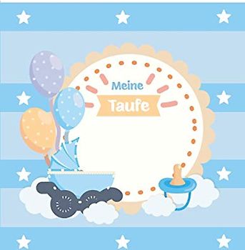 Meine Taufe: Gästebuch und Erinnerungsalbum zur Taufe | für Jungen | Geschenkidee | Paten Onkel | Paten Tante | 110 Seiten 21,5cm x 21,5 cm