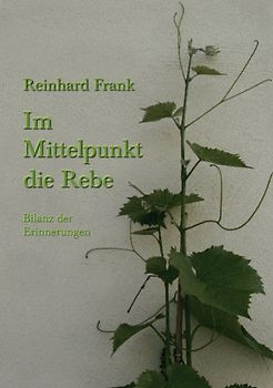 Im Mittelpunkt die Rebe