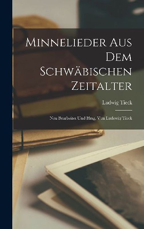 Minnelieder aus dem Schwäbischen Zeitalter