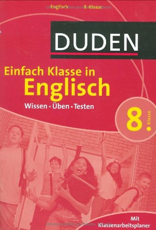 Duden Einfach Klasse in Englisch. 8. Klasse: Wissen - Üben -Testen. Mit Klassenarbeitsplaner - Birgit Hock