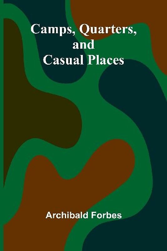 Camps, Quarters, and Casual Places