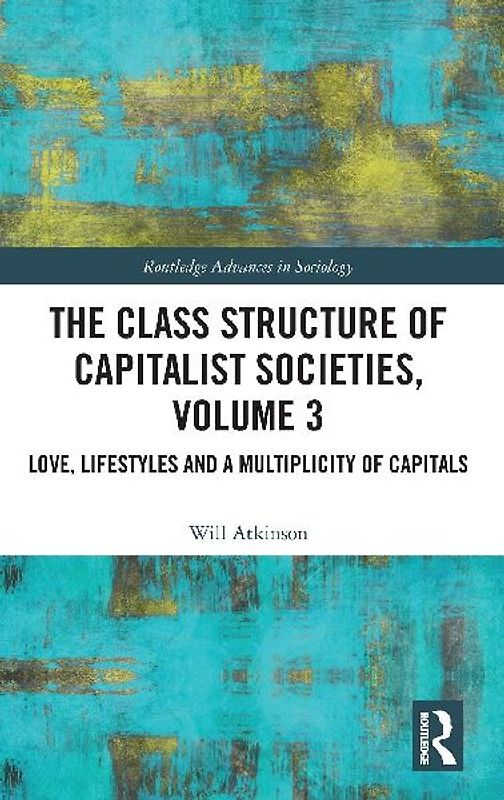 The Class Structure of Capitalist Societies, Volume 3