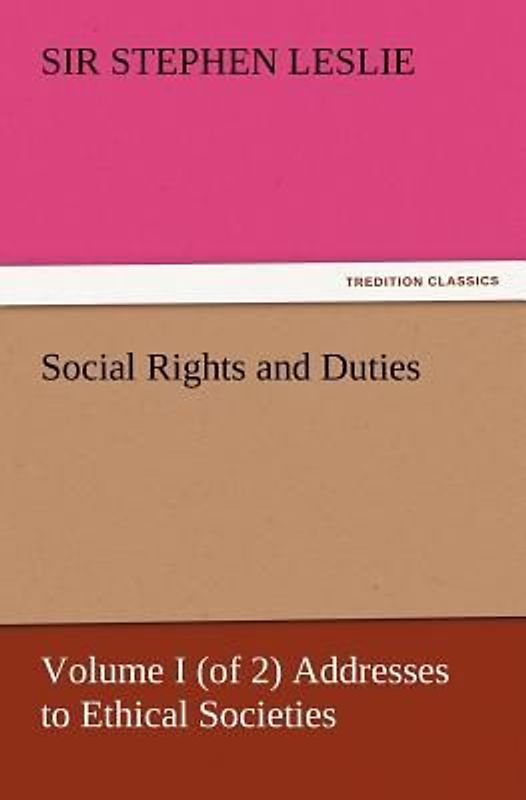Social Rights and Duties, Volume I (of 2) Addresses to Ethical Societies