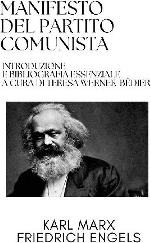 Manifesto del Partito Comunista (Introduzione e bibliografia essenziale  a cura di Teresa Werner-Bédier)