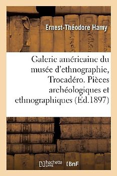 Galerie Américaine Du Musée d'Ethnographie Du Trocadéro