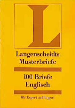 Langenscheidts Musterbriefe - 100 Briefe für Export und Import. Englisch
