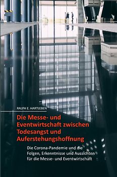 Die Messe- und Eventwirtschaft zwischen Todesangst und Auferstehungshoffnung