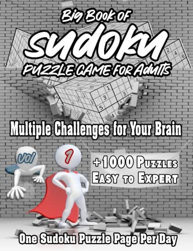 Big Book of Sudoku Puzzle Game for Adults Multiple Challenges for Your Brain: +1000 Puzzles Easy to Expert One Page of Sudoku Puzzles per Day