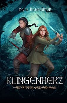 Klingenherz (Die Ritter von Danmor, Band 1)