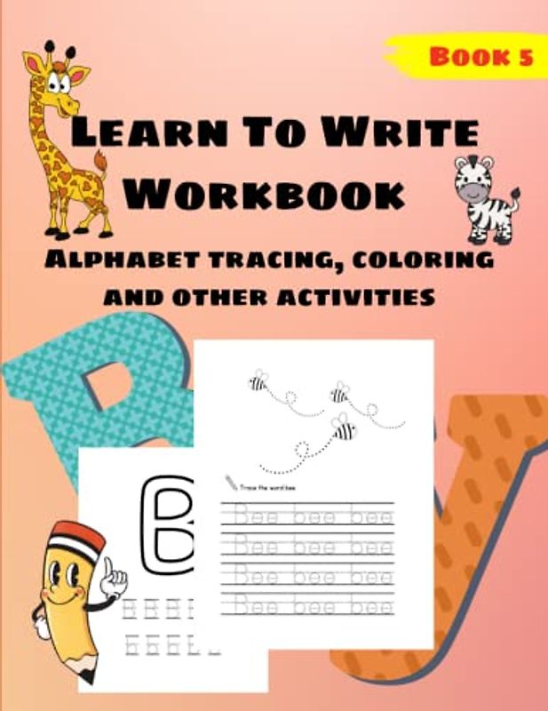 Learn To Write Workbook: Alphabet tracing, coloring and other activities