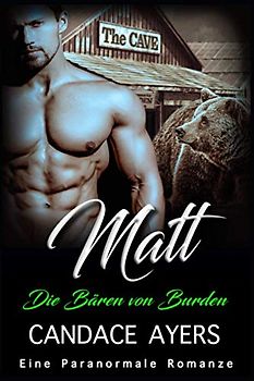 Matt: Eine Paranormale Romanze (Die Bären von Burden, Band 6)