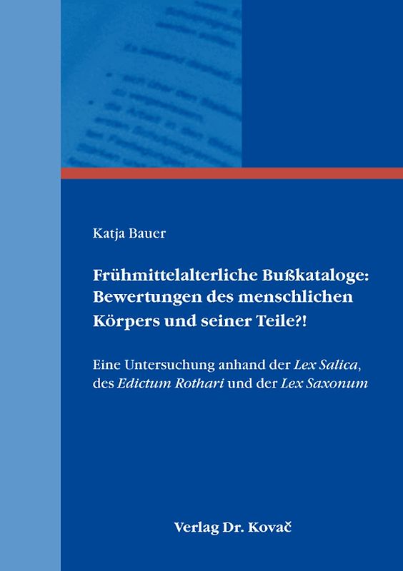 Frühmittelalterliche Bußkataloge: Bewertungen des menschlichen Körpers und seiner Teile?!