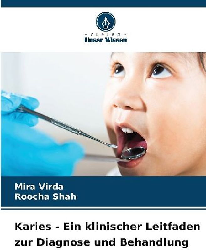 Karies - Ein klinischer Leitfaden zur Diagnose und Behandlung