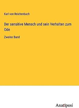 Der sensitive Mensch und sein Verhalten zum Ode: Zweiter Band