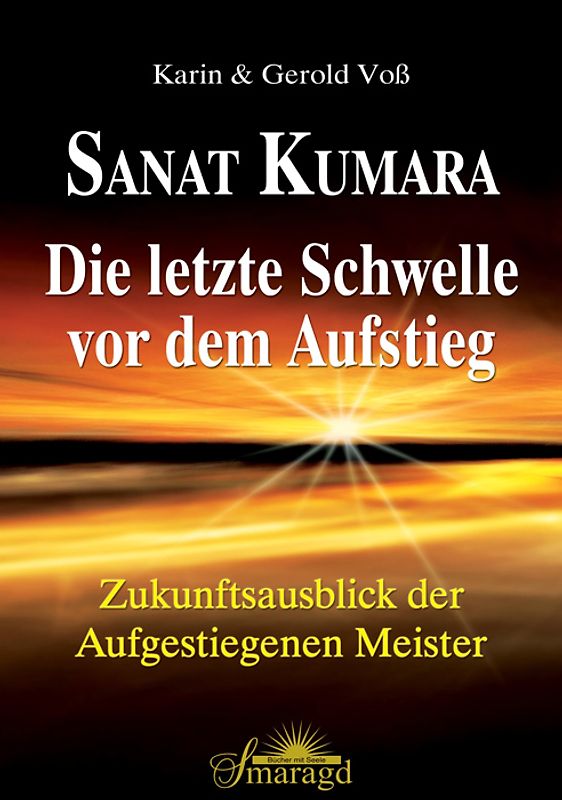 Sanat Kumara - Die letzte Schwelle vor dem Aufstieg