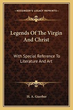 Legends Of The Virgin And Christ