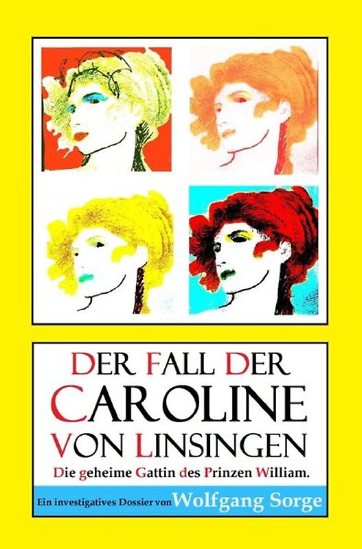 Der Fall der Caroline von Linsingen: Die geheime Gattin des Prinzen William.