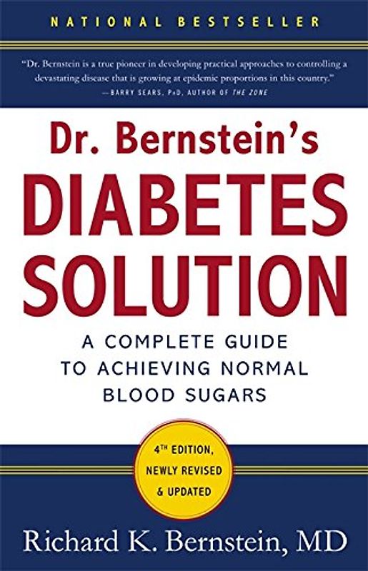 Dr. Bernstein's Diabetes Solution: The Complete Guide to Achieving Normal Blood Sugars - Bernstein, Richard K.