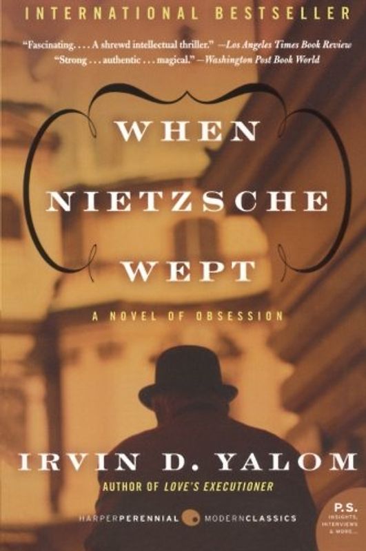 When Nietzsche Wept: A Novel of Obsession (P.S.) - Yalom, Irvin D.