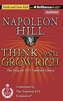 Think and Grow Rich: The Original 1937 Unedited Edition
