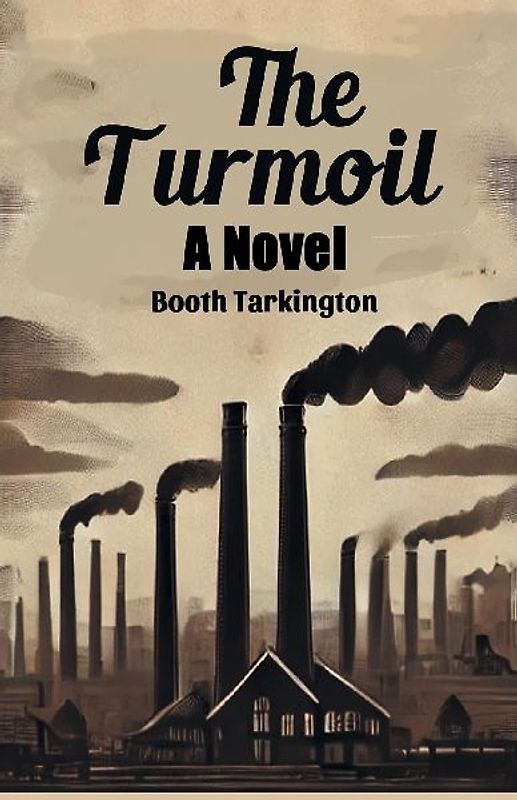 The Turmoil A Novel