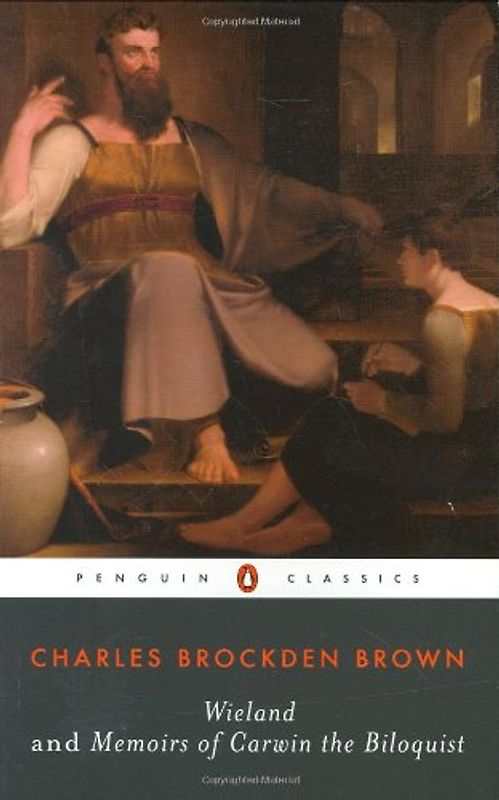 Wieland and Memoirs of Carwin the Biloquist (Penguin Classics) - Charles Brockden Brown