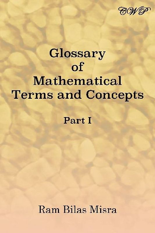 Glossary of Mathematical Terms and Concepts (Part I)