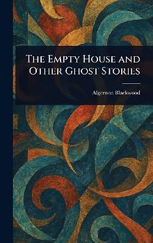 The Empty House and Other Ghost Stories