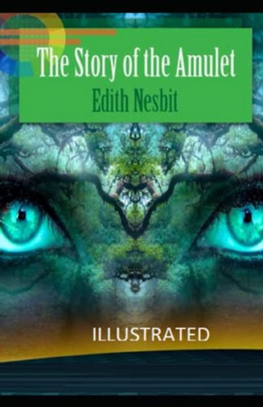 The Story of the Amulet Illustrated